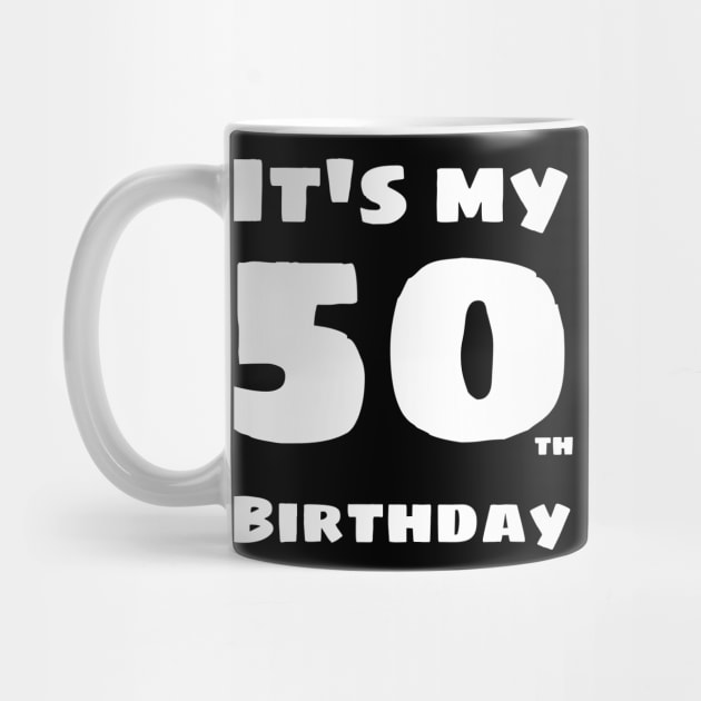 It's my 50th birthday - i'm 50 years old by Mic jr